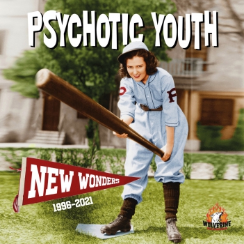 PSYCHOTIC YOUTH - New Wonders 1996-2021 CD