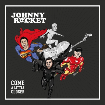 JOHNNY ROCKET - Come a little closer CD/LP