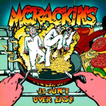 MCRACKINS - It ain’t over easy CD