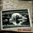 The Booze Brothers - Bad Medicine CD
