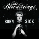 THE BLOODSTRINGS - Born Sick CD/LP