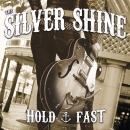 THE SILVER SHINE - Hold Fast CD/LP